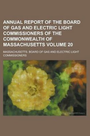 Cover of Annual Report of the Board of Gas and Electric Light Commissioners of the Commonwealth of Massachusetts Volume 20