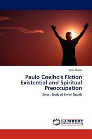 Cover of Paulo Coelho's Fiction Existential and Spiritual Preoccupation