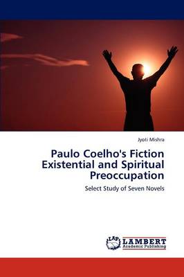 Book cover for Paulo Coelho's Fiction Existential and Spiritual Preoccupation