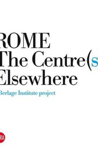 Cover of Rome the Centre Elsewhere(s)