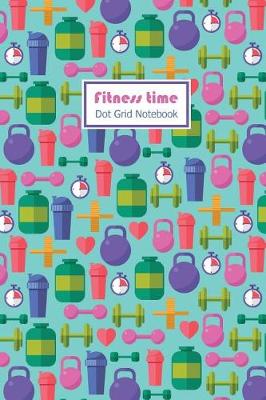 Book cover for Fitness Time Dot Grid Notebook