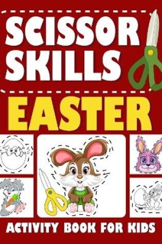 Cover of Easter Scissor Skills Activity Book For Kids