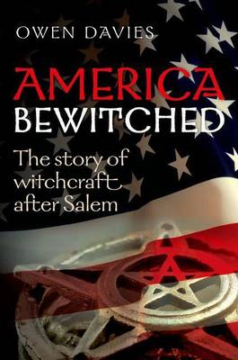 Book cover for America Bewitched: The Story of Witchcraft After Salem