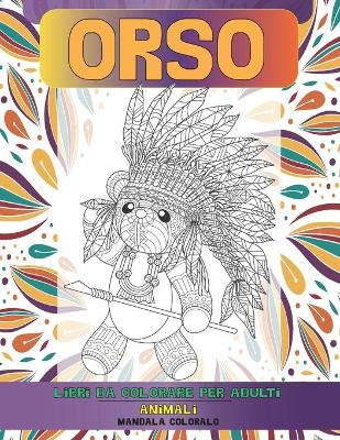 Cover of Libri da colorare per adulti - Mandala Coloralo - Animali - Orso