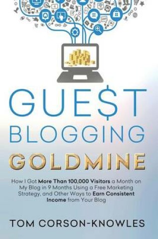 Cover of Guest Blogging Goldmine