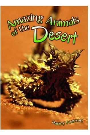 Cover of Amazing Animals of the Desert