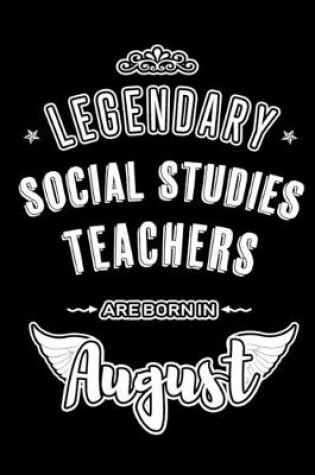 Cover of Legendary Social Studies Teachers are born in August