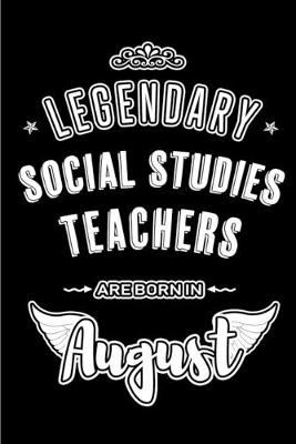 Book cover for Legendary Social Studies Teachers are born in August