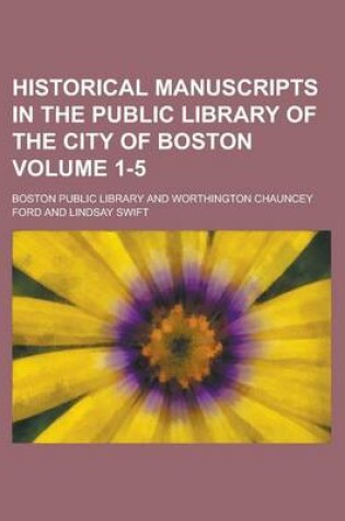 Cover of Historical Manuscripts in the Public Library of the City of Boston