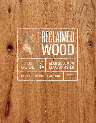 Book cover for Reclaimed Wood: A Field Guide