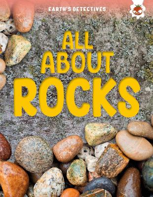 Cover of Earth's Detectives: All About Rocks