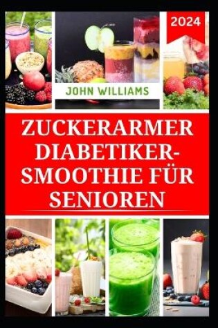 Cover of Zuckerarmer Diabetiker-Smoothie Für Senioren