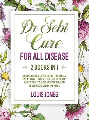 Book cover for Dr Sebi Cure For All Disease.