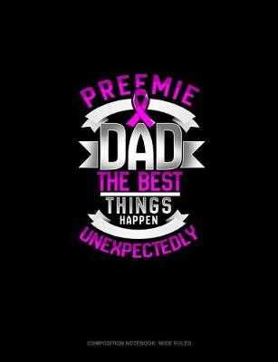 Book cover for Preemie Dad The Best Things Happen Unexpectedly