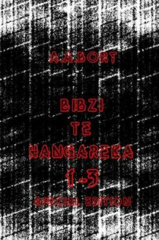 Cover of Bibzi Te Hangareka 1-3 Special Edition