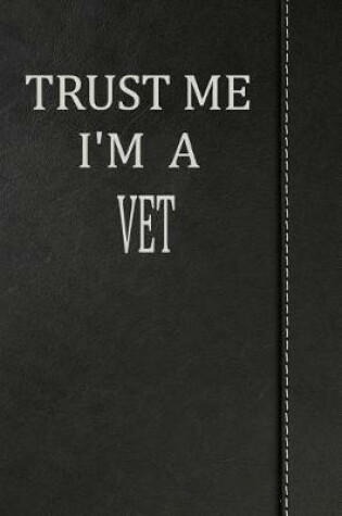 Cover of Trust Me I'm a Vet