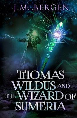 Book cover for Thomas Wildus and the Wizard of Sumeria