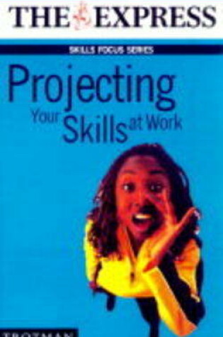 Cover of Projecting Your Skills at Work