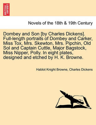 Book cover for Dombey and Son [By Charles Dickens]. Full-Length Portraits of Dombey and Carker, Miss Tox, Mrs. Skewton, Mrs. Pipchin, Old Sol and Captain Cuttle, Major Bagstock, Miss Nipper, Polly. in Eight Plates, Designed and Etched by H. K. Browne.