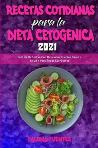 Cover of Recetas Cotidianas Para La Dieta Cetogenica 2021