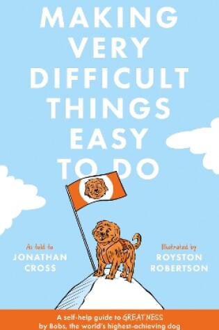 Cover of Making Very Difficult Things Easy To Do