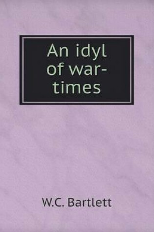 Cover of An idyl of war-times