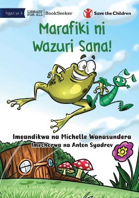 Book cover for Friends Really Are The Best! - Marafiki ni Wazuri Sana!