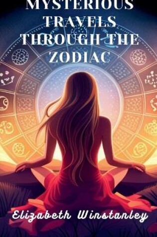 Cover of Mysterious Travels Through the Zodiac