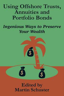 Book cover for Using Offshore Trusts, Annuities and Portfolio Bonds