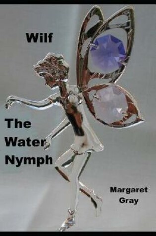 Cover of Wilf The Water Nymph