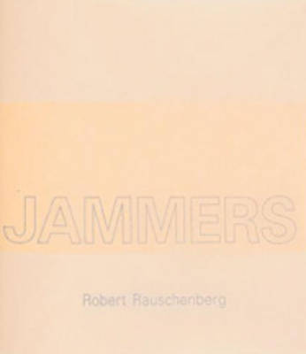 Book cover for Robert Rauschenberg - Jammers