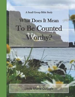 Book cover for What Does it Mean To Be Counted Worthy?