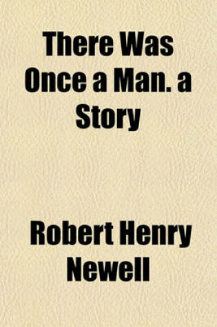 Cover of There Was Once a Man. a Story