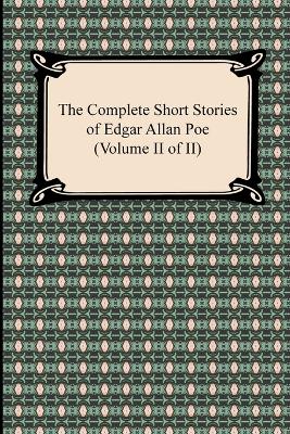 Book cover for The Complete Short Stories of Edgar Allan Poe (Volume II of II)