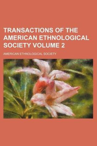 Cover of Transactions of the American Ethnological Society Volume 2