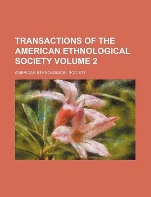 Book cover for Transactions of the American Ethnological Society Volume 2