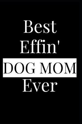 Book cover for Best Effin' Dog Mom Ever