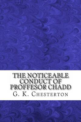 Book cover for The Noticeable Conduct of Proffesor Chadd