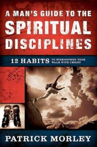 Cover of A Man's Guide To The Spiritual Disciplines