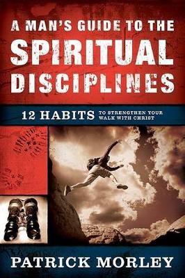 Book cover for A Man's Guide To The Spiritual Disciplines