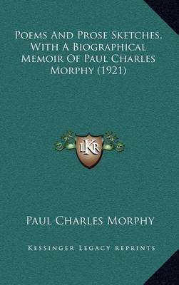 Book cover for Poems and Prose Sketches, with a Biographical Memoir of Paul Charles Morphy (1921)