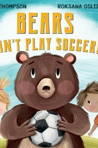 Cover of Bears Can't Play Soccer