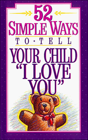 Book cover for 52 Simple Ways to Tell Your Child "I Love You"