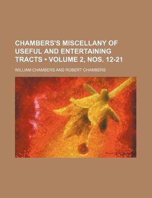 Book cover for Chambers's Miscellany of Useful and Entertaining Tracts (Volume 2, Nos. 12-21)