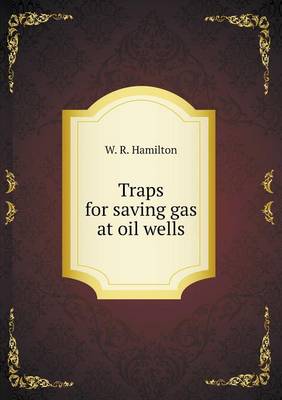 Book cover for Traps for saving gas at oil wells