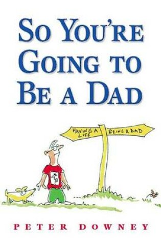 Cover of So You're Going to Be a Dad