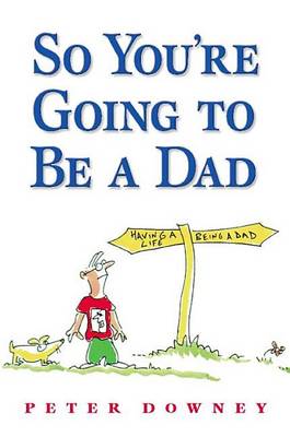 Book cover for So You're Going to Be a Dad