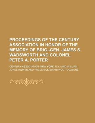 Book cover for Proceedings of the Century Association in Honor of the Memory of Brig.-Gen. James S. Wadsworth and Colonel Peter A. Porter