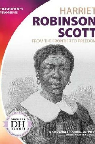 Cover of Harriet Robinson Scott: From the Frontier to Freedom