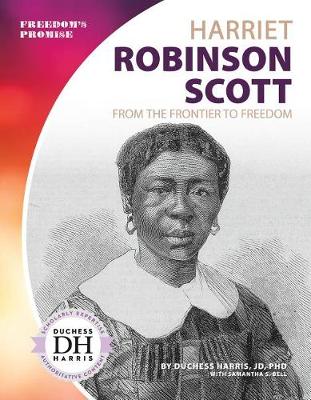 Book cover for Harriet Robinson Scott: From the Frontier to Freedom